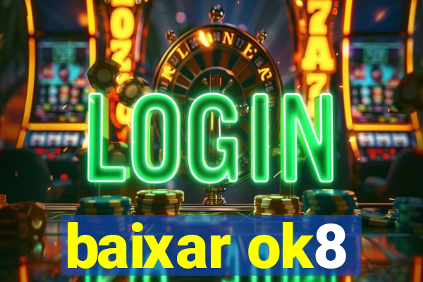 baixar ok8